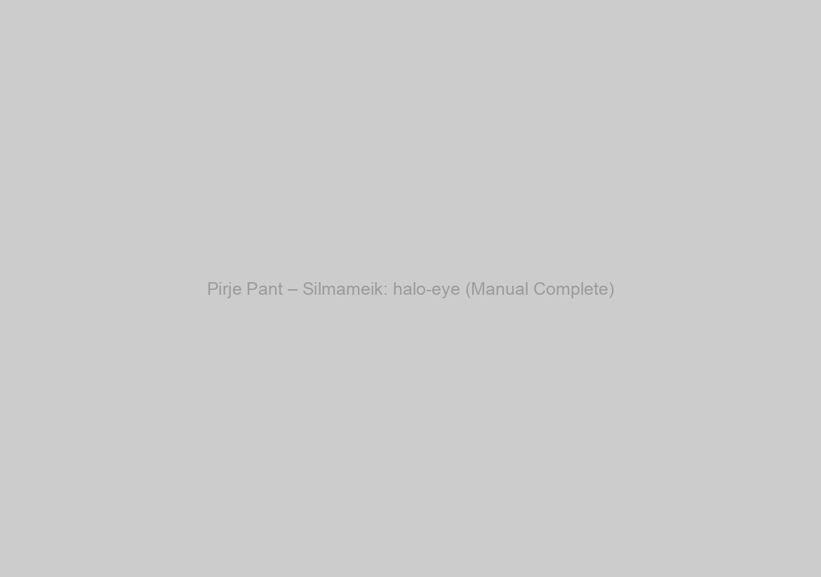Pirje Pant – Silmameik: halo-eye (Manual Complete)